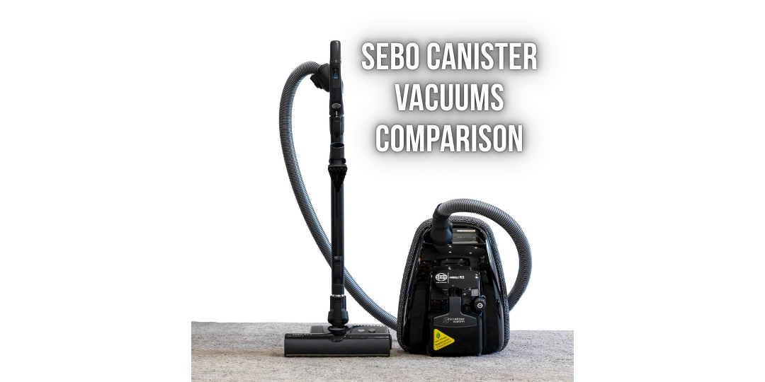 SEBO Canister Vacuums Comparison Top Notch Sew & Vac