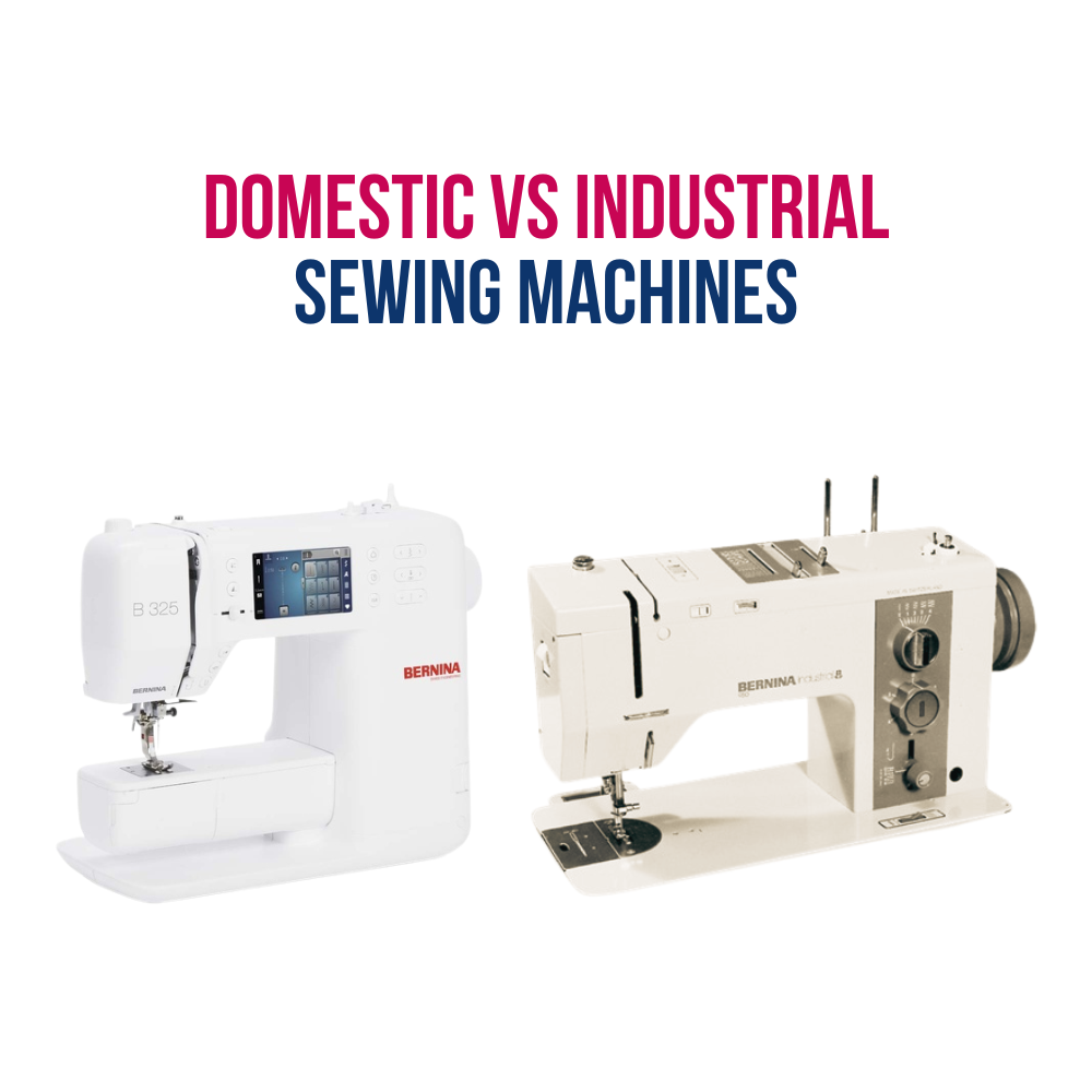 Choosing between Domestic & Industrial Sewing Machines