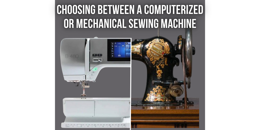 Choosing Between a Computerized or Mechanical Sewing Machine