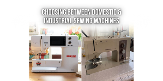 Choosing between Domestic &  Industrial Sewing Machines