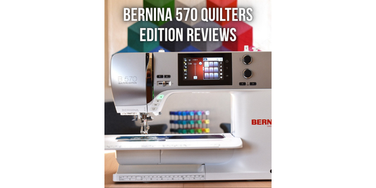 BERNINA 570  Quilters Edition Reviews