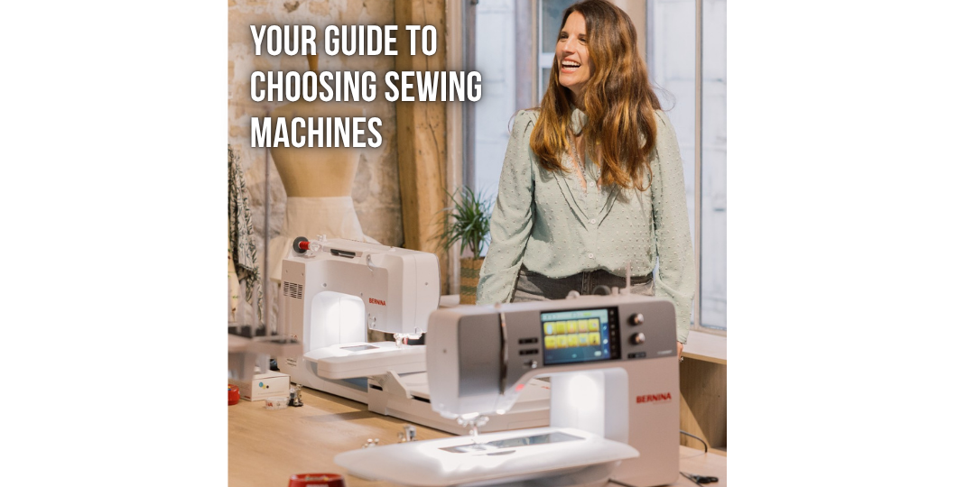 Your Guide To Choosing Sewing Machines