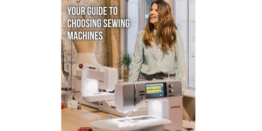 Your Guide To Choosing Sewing Machines