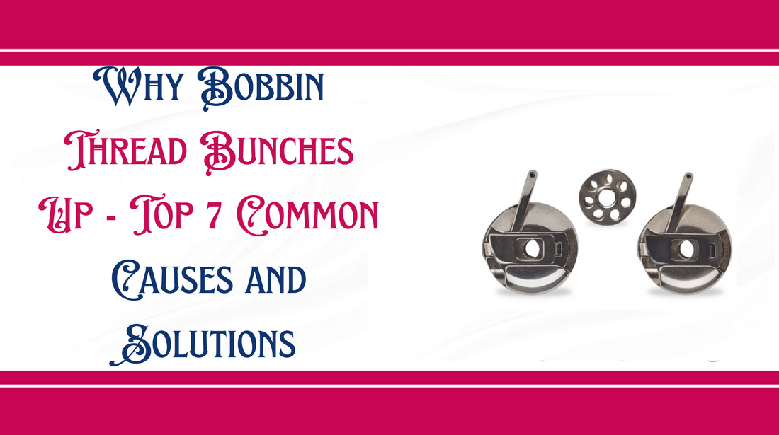 Why Bobbin Thread Bunches Up