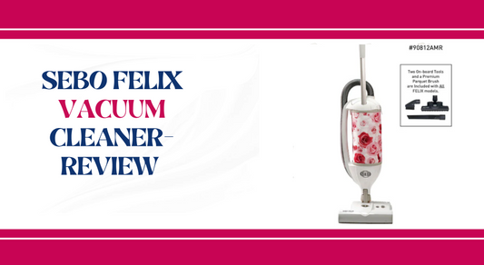 SEBO Felix Vacuums