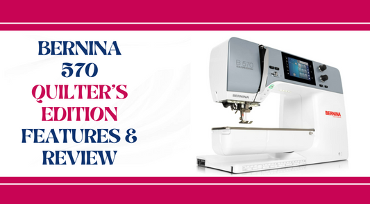 BERNINA 570  Quilters Edition Reviews