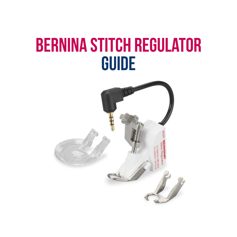 A simple guide to using Bernina Stitch regulator