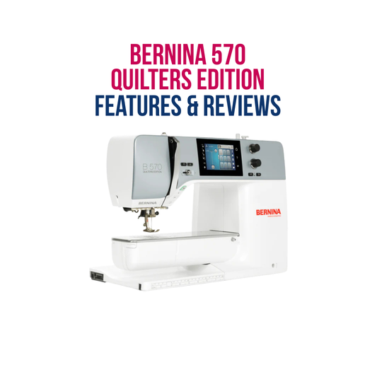 BERNINA 570  Quilters Edition Reviews
