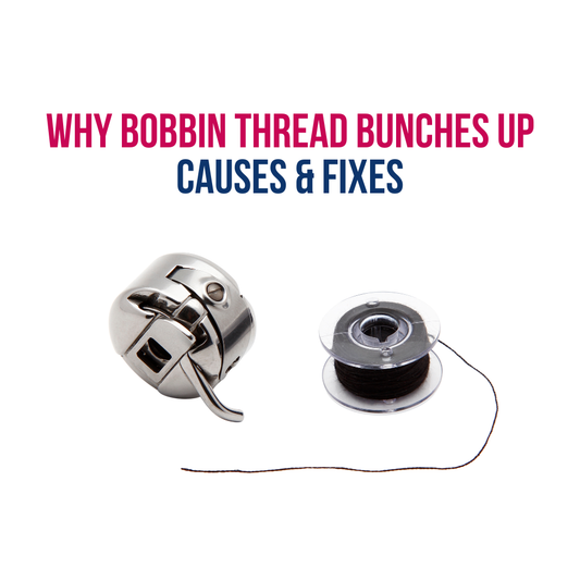 Why Bobbin Thread Bunches Up